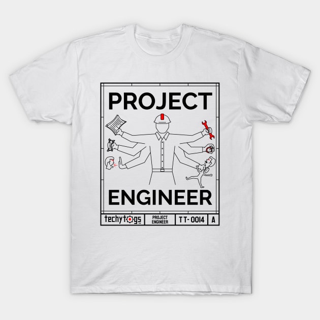 Project Engineer T-Shirt by techy-togs